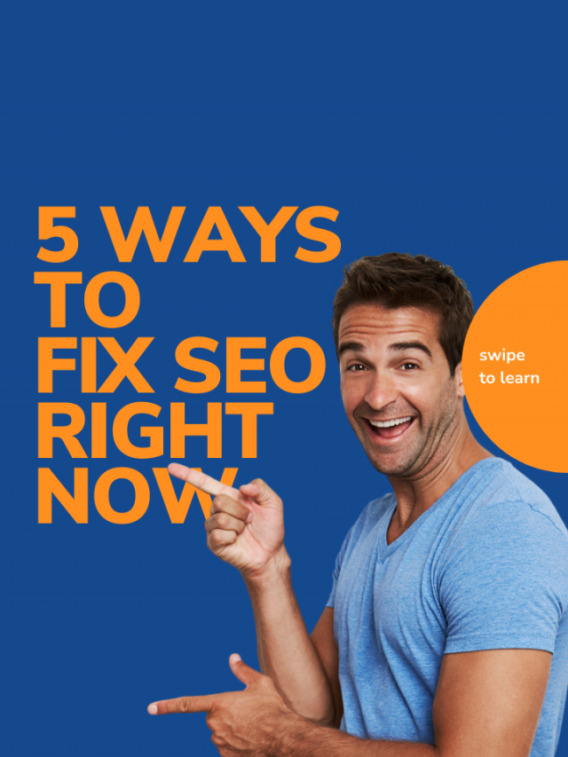 5 Ways to fix your SEO right now