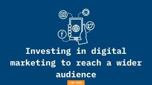 LBD #025: Investing in digital marketing to reach a wider audience
